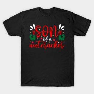 Son Of A Nutcracker T-Shirt